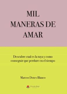mil maneras de amar-marcos dotes blanco-9788411591560