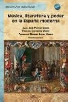 música, literatura y poder en la españa moderna-juan jose pastor comin-paulino capdepon verdu-francisco manuel lopez gomez-9788411709460
