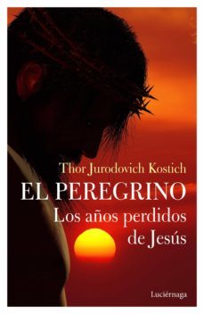el peregrino: los años perdidos de jesus-9788412050660
