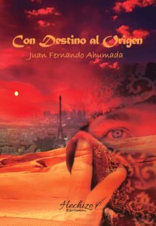 con destino al origen-juan fernando ahumada ramos-9788412213560