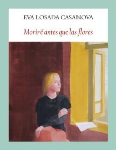morire antes que las flores (ebook)-eva losada casanova-9788412521993
