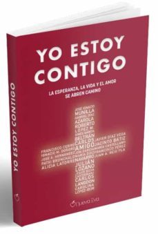 yo estoy contigo: la esperanza, la vida y el amor se abren camino-carlos amigo-9788412244960