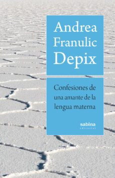 confesiones de una amante de la lengua materna-andrea franulic depix-9788412412260
