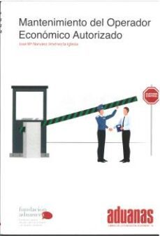 mantenimiento del operador economico autorizado-jose mª narvaez jimenez la iglesia-9788412629460