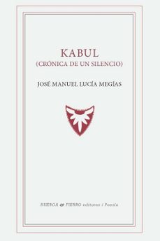 kabul (cronica de un silencio)-jose manuel lucia megias-9788412665260