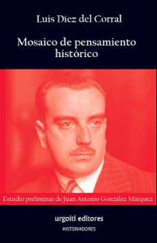 mosaico de pensamiento historico-luis diez del corral-9788412693560
