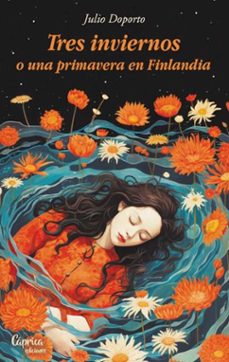 tres inviernos o una primavera en finlandia-julio doporto-9788412774160