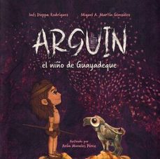 arguin, el niño de guayadeque-ines dieppa-miguel a. martin gonzalez-9788412870060