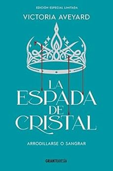 la espada de cristal: arrodillarse o sangrar (la reina roja 2) (ed. especial limitada)-victoria aveyard-9788412965360