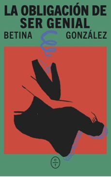 la obligacion de ser genial (ebook)-betina gonzalez-9788412991260