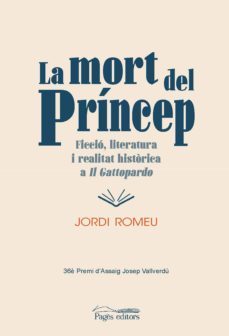 la mort del princep: ficcio, literatura i realitat historica a il gattopardo-jordi romeu rovira-9788413032160