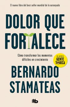 dolor que fortalece-bernardo stamateas-9788413142760