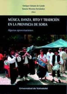 musica, danza y tradicion en la provincia de soria: algunas aproximaciones-enrique camara de landa-9788413201160