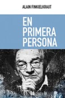 en primera persona-alain finkielkraut-9788413390260