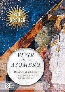 vivir en el asombro-rod dreher-9788413392660