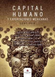 capital humano y exportaciones mexicanas (2007-2018) (ebook)-9788413501260