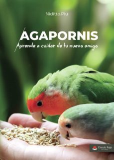 agapornis. aprende a cuidar de tu nuevo amigo.-9788413509860