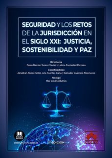 seguridad y los retos de la jurisdeccion en el siglo xxi: justicia, sostenibilidad y paz-paulo ramon suarez xavier-9788413595160
