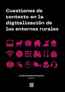 cuestiones de contexto en la digitalizacion de los entornos rurales-cristina benlloch domenech-9788413694160