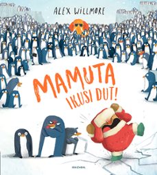 mamuta ikusi dut!-alex willmore-9788413703060