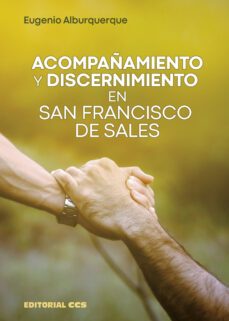acompañamiento y discernimiento en san francisco de sales-eugenio alburquerque-9788413790060