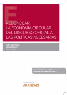 redondear la economia circular. del discurso oficial a las politicas necesarias (incluye libro electronico)-alba nogueira-xavier vence-9788413909660