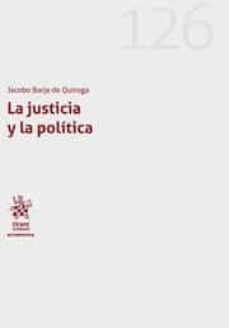 la justicia y la politica-jacobo lopez barja de quiroga-9788413978260