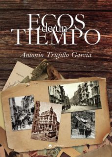 ecos de un tiempo (ebook)-antonio trujillo garcia-9788413981260