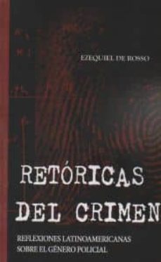 retoricas del crimen-ezequiel de rosso-9788415009160