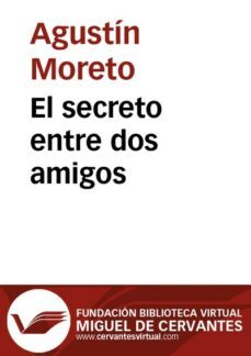 el secreto entre dos amigos (ebook)-agustin moreto-9788415219460