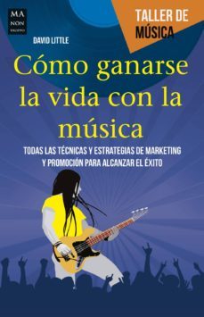 como ganarse la vida con la musica-david little-9788415256960