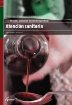 atencion sanitaria: atencion a personas en situacion de dependenc ia (ciclos formativos de grado medio)-maria luisa coll-9788415309260