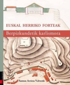 euskal herriko forteak-antton arrieta valverde-9788415313960