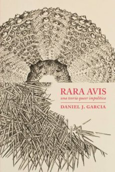 rara avis: una teoria queer impolitica-daniel j. garcia-9788415373360