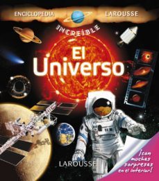 el universo (enciclopedia increible larousse)-9788415411260