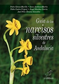 guia de los narcisos silvestres de andalucia-jose felix alvarez gonzalez-9788415588160