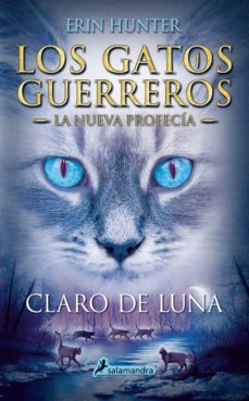 los gatos guerreros | la nueva profecía 2 - claro de luna (ebook)-erin hunter-9788415630760