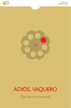 adios, vaquero-olja savicevic ivancevic-9788415700760