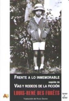 frente a lo inmemorable, seguido de vias y rodeos de la ficcion-9788415757160