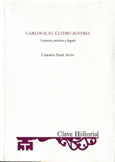 carlos ii, el ultimo austria-carmen sanz ayan-9788415789260