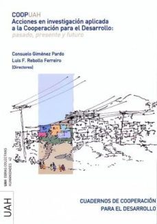 acciones en investigacion aplicada a la cooperacion para el desarrollo: pasado, presente y futuro (ebook)-consuelo jimenez pardo-9788415834960