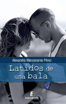 latidos de una bala-alexandra manzanares perez-9788415883760