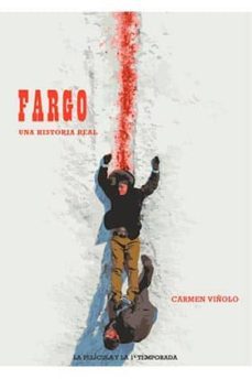 fargo. una historia real-carmen viñolo-9788416229260