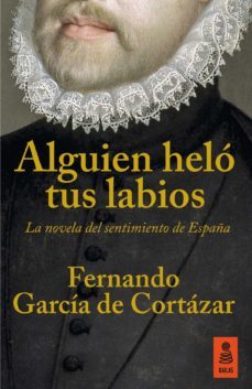 alguien helo tus labios-fernando garcia de cortazar-9788416523160