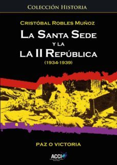 la santa sede y la ii republica (1934-1939) (ebook)-9788416549160