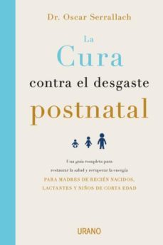 la cura contra el desgaste postnatal: una guia completa para rest aurar la salud y recuperar la energia-9788416720460