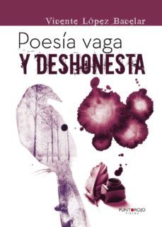 poesia vaga y deshonesta-vicente lopez bacelar-9788416799060