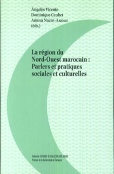 la region du nord-ouest marocain: parlers et pratiques sociales e t culturelles-9788416933860