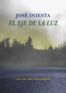 el eje de la luz-jose iniesta-9788416981960