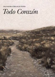 todo corazon-salvador corcoles yepes-9788417049560